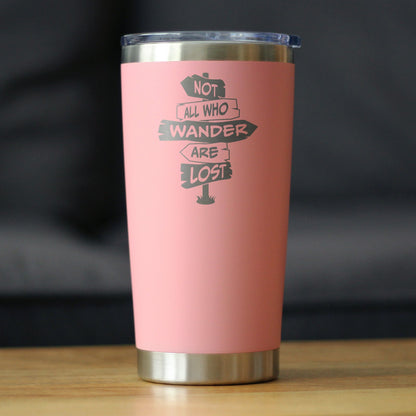 Not All Who Wander Are Lost - Insulated Coffee Tumbler Cup with Sliding Lid - Stainless Steel Travel Mug - Outdoor Travel Gifts for Travelers, Campers & Hikers
